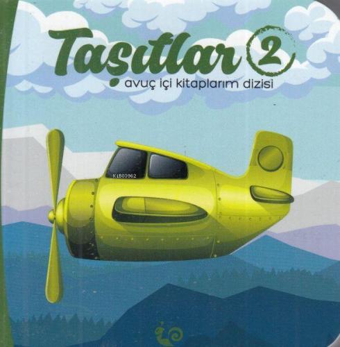 Taşıtlar 2 - Avuç İçi Kitaplarım Dizisi - Kitapiks.com