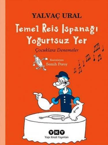 Temel Reis Ispanağı Yoğurtsuz Yer; Çocuklara Denemeler - Kitapiks.com