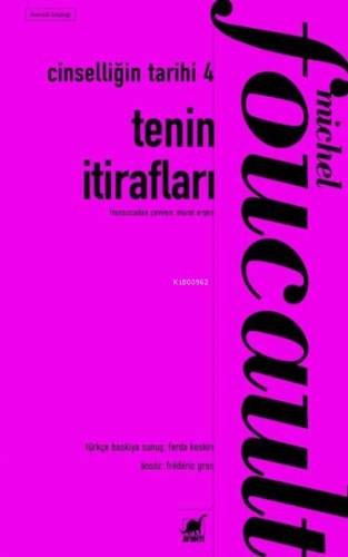 Tenin İtirafları - Cinselliğin Tarihi 4 - Kitapiks.com