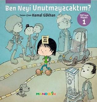 Teo'nun Hayatı 1 - Ben Neyi Unutmayacaktım - Kitapiks.com