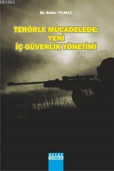 Terör Mücadele: Yeni İç Güvenlik Yönetimi - Kitapiks.com