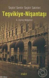 Teşvikiye - Nişantaşı; 'seçkin' Semtin 'seçkin' Sakinleri - Kitapiks.c