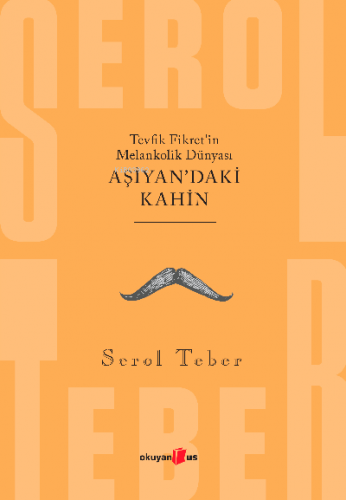 Tevfik Fikret'in Melankolik Dünyası ;Aşiyan'daki Kahin