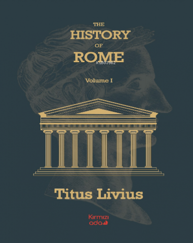 The History Of Rome Volume 1 - Kitapiks.com