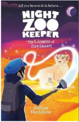 The Lioness of Fire Desert (Night Zookeeper Paperback) - Kitapiks.com
