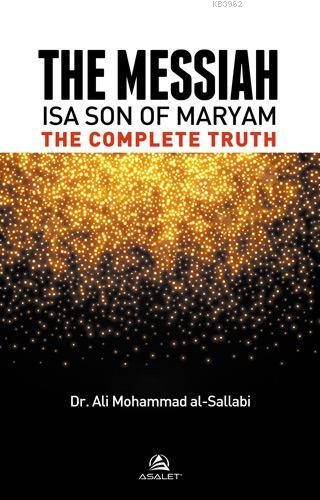 The Messiah Isa Son Of Maryam The Complete Truth - Kitapiks.com