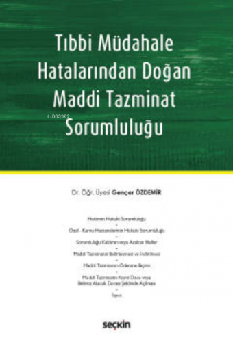 Tıbbi Müdahale Hatalarından Doğan Maddi Tazminat Sorumluluğu - Kitapik