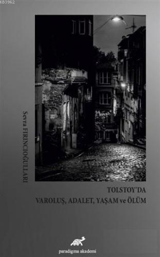 Tolstoy'da Varoluş, Adalet, Yaşam ve Ölüm - Kitapiks.com