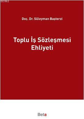 Toplu İş Sözleşmesi Ehliyeti - Kitapiks.com