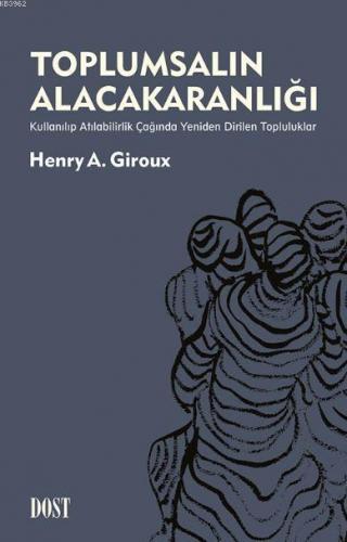 Toplumsalın Alacakaranlığı; Kullanılıp Atılabilirlik Çağında Yeniden Dirilen Topluluklar