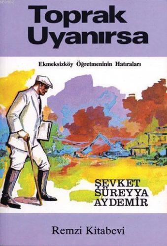 Toprak Uyanırsa; Ekmeksizköy Öğretmeninin Hatıraları