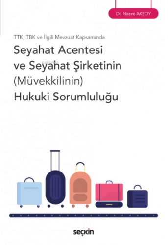 TTK, TBK ve İlgili Mevzuat Kapsamında Seyahat Acentesi ve Seyahat Şirk