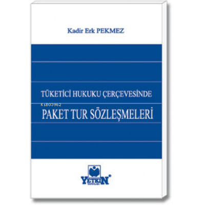 Tüketici Hukuku Çerçevesinde Paket Tur Sözleşmeleri - Kitapiks.com