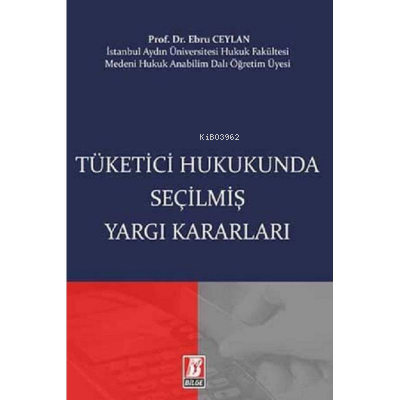Tüketici Hukukunda Seçilmiş Yargı Kararları
