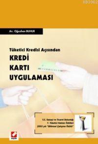 Tüketici Kredisi Açısından Kredi Kartı Uygulaması - Kitapiks.com