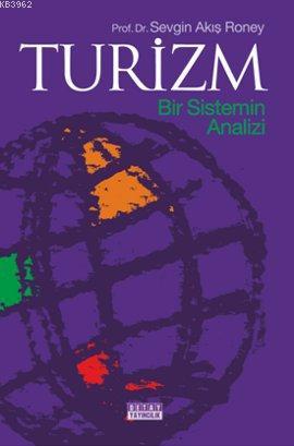 Turizm Bir Sistemin Analizi - Kitapiks.com