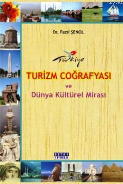 Turizm Coğrafyası; Yöresel Turizm Kaynaklarımız ve Dünya Harikaları - 