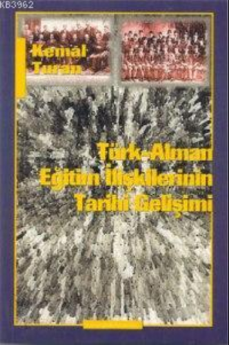 Türk-alman Eğitim İlişkilerinin Tarihi Gelişimi - Kitapiks.com
