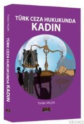 Türk Ceza Hukukunda Kadın - Kitapiks.com