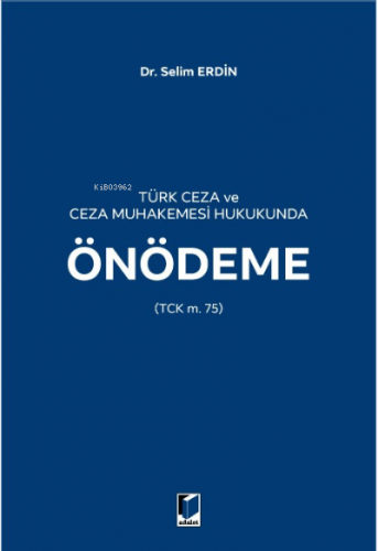 Türk Ceza ve Ceza Muhakemesi Hukukunda Önödeme (TCK m.75) - Kitapiks.c