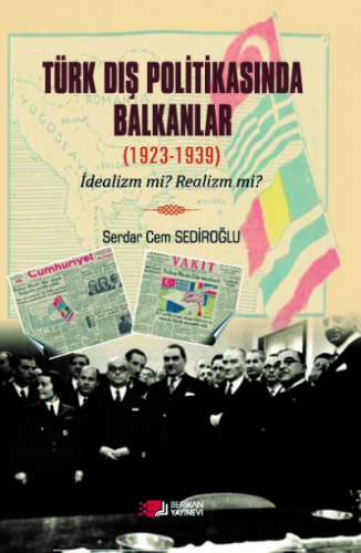 Türk Dış Politikasında Balkanlar (1923-1939)