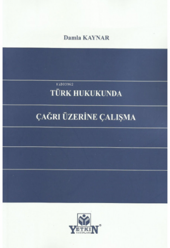 Türk Hukukunda Çağrı Üzerine Çalışma