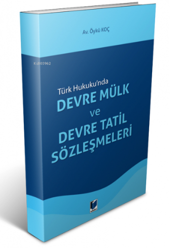 Türk Hukuku'nda Devre Mülk ve Devre Tatil Sözleşmeleri - Kitapiks.com