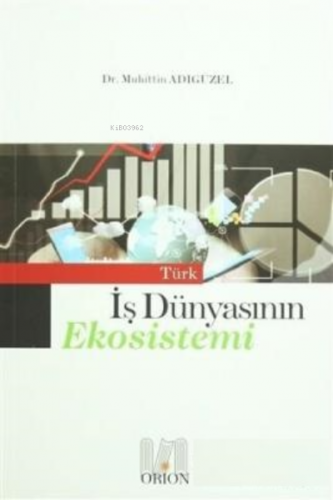 Türk İş Dünyasının Ekosistemi - Kitapiks.com