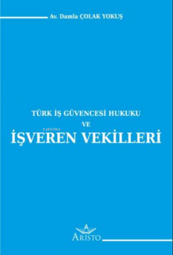 Türk İş Güvencesi Hukuku ve İşveren Vekilleri - Kitapiks.com