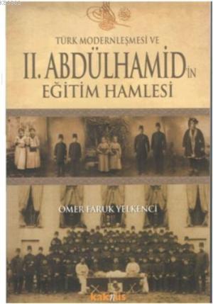 Türk Modernleşmesi ve II. Abdülhamid'in Eğitim Hamlesi