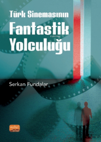 Türk Sinemasının Fantastik Yolculuğu - Kitapiks.com