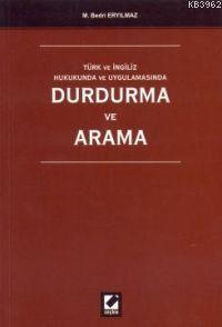 Türk ve İngiliz Hukukunda ve Uygulamasında Durdurma ve Arama