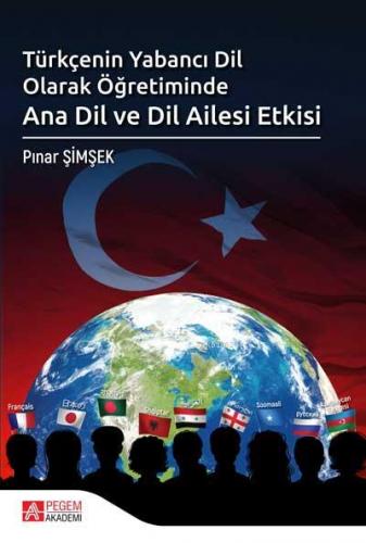 Türkçenin Yabancı Dil Olarak Öğretiminde Ana Dil ve Dil Ailesi Etkisi 