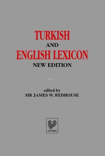 Turkish and English Lexicon; Osmanlı Tükçesi - İngilizce Lûgat (ciltli, şamua kağıt)
