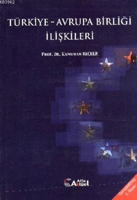 Türkiye-Avrupa Birliği İlişkileri - Kitapiks.com