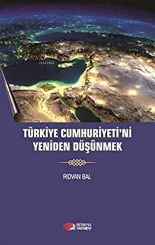 Türkiye Cumhuriyeti'ni Yeniden Düşünmek - Kitapiks.com