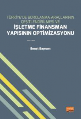 Türkiye’de Borçlanma Araçlarının Çeşitlendirilmesi;İşletme Finansman Y