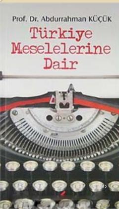 Türkiye Meselelerine Dair - Kitapiks.com