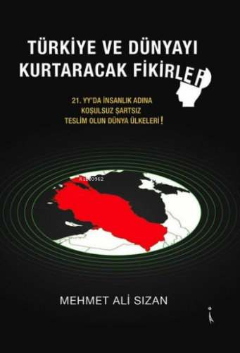 Türkiye ve Dünyayı Kurtaracak Fikirler - Kitapiks.com