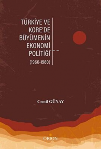 Türkiye ve Kore’de Büyümenin Ekonomi Politiği (1960-1980)