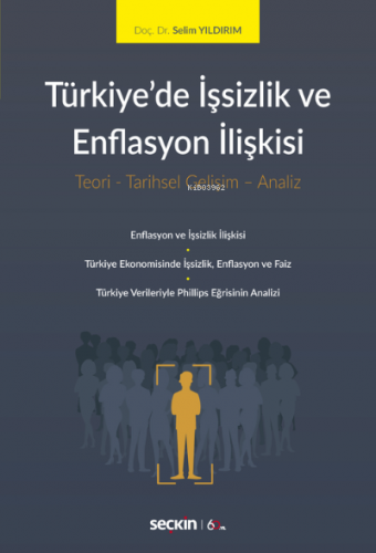 Türkiye'de İşsizlik ve Enflasyon İlişkisi;Teori – Tarihsel Gelişim – Analiz