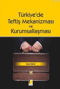 Türkiye'de Teftiş Mekanizması ve Kurumsallaşması - Kitapiks.com