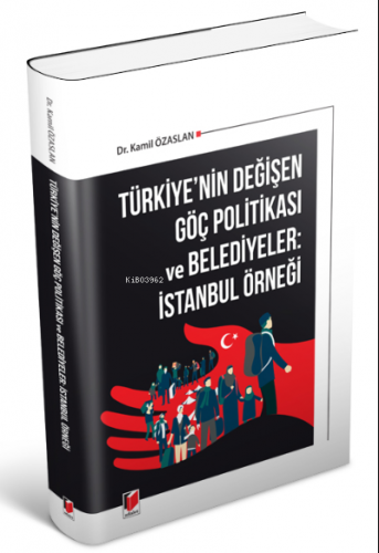 Türkiye'nin Değişen Göç Politikası ve Belediyeler: İstanbul Örneği