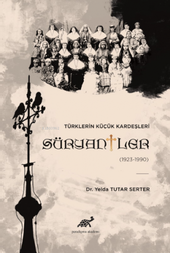 Türklerin Küçük Kardeşleri Süryaniler - Kitapiks.com