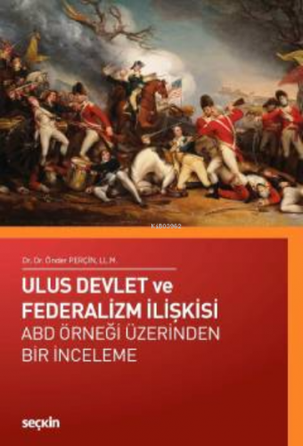 Ulus Devlet ve Federalizm İlişkisi;ABD Örneği Üzerinden Bir İnceleme -
