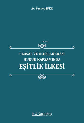 Ulusal Ve Uluslararası Hukuk Kapsamında Eşitlik İlkesi - Kitapiks.com
