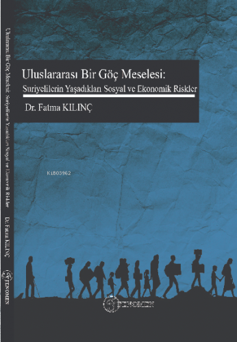 Uluslar Arası Bir Göç Meselesi: Suriyelilerin Yaşadıkları Sosyal ve Ek