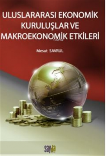 Uluslararası Ekonomik Kuruluşlar ve Makroekonomik Etkileri
