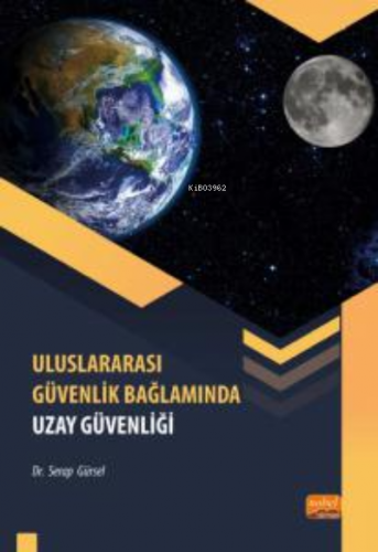 Uluslararası Güvenlik Bağlamında Uzay Güvenliği - Kitapiks.com