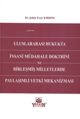 Uluslararası Hukukta İnsani Müdahale Doktrini ve Birleşmiş Milletlerde
